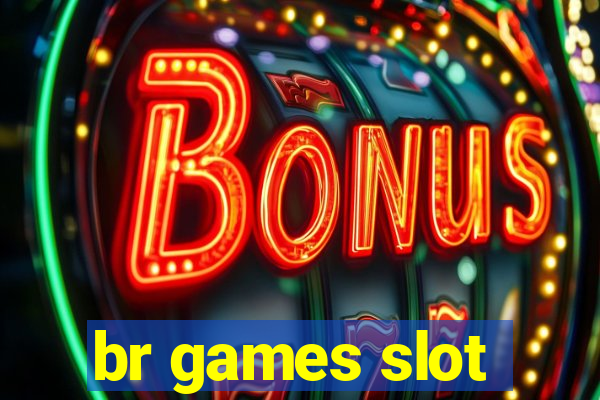 br games slot