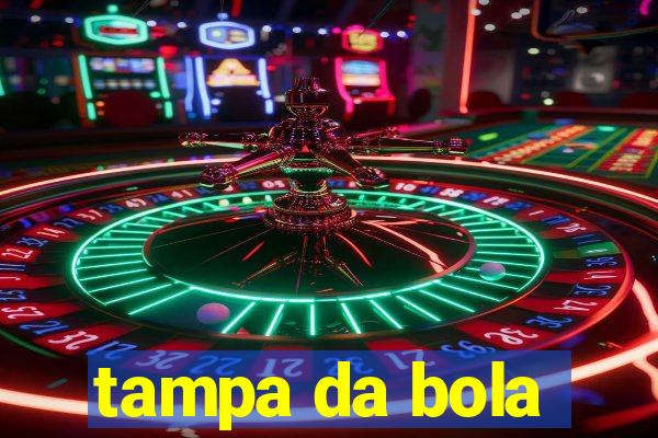 tampa da bola