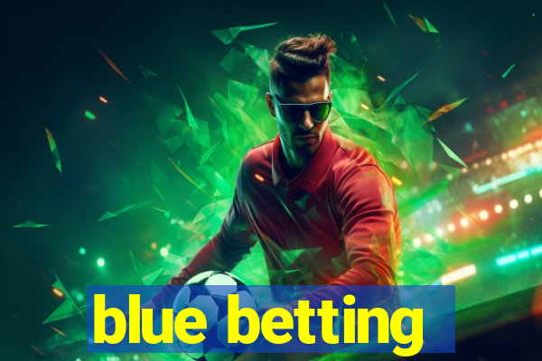 blue betting