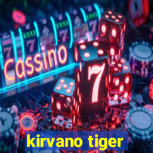 kirvano tiger