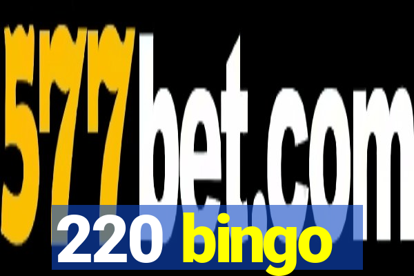 220 bingo