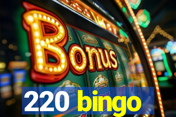 220 bingo