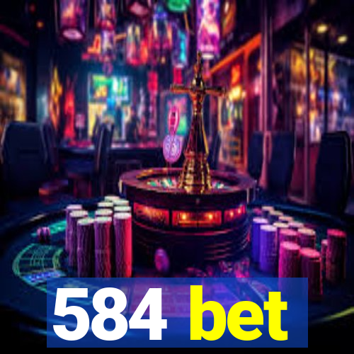 584 bet