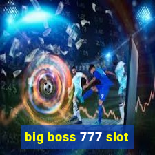 big boss 777 slot