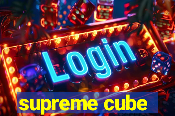 supreme cube