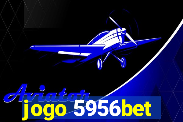 jogo 5956bet