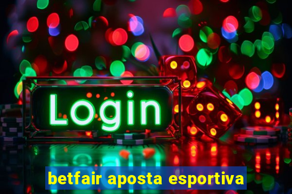 betfair aposta esportiva