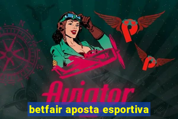 betfair aposta esportiva