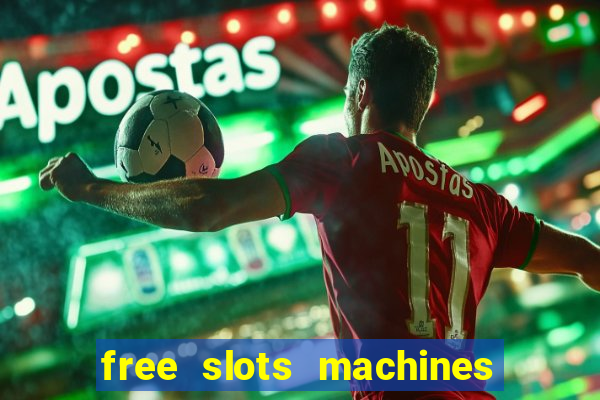 free slots machines with bonuses