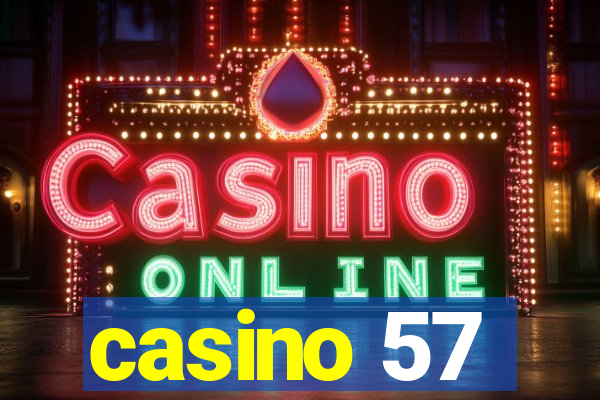 casino 57