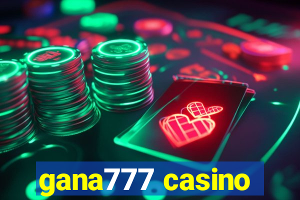 gana777 casino