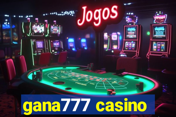 gana777 casino