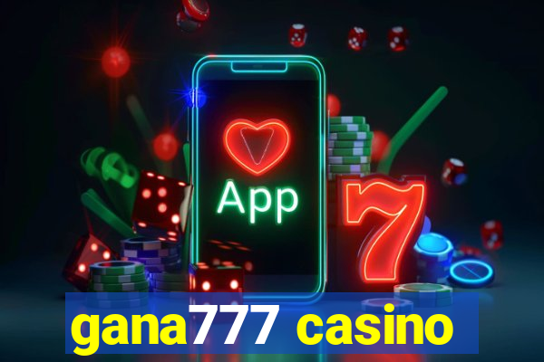 gana777 casino