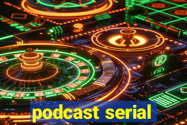 podcast serial