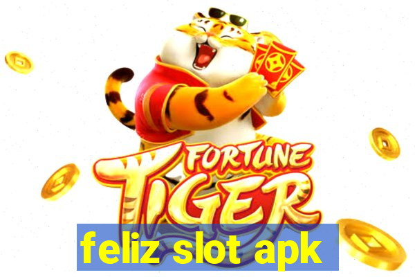 feliz slot apk