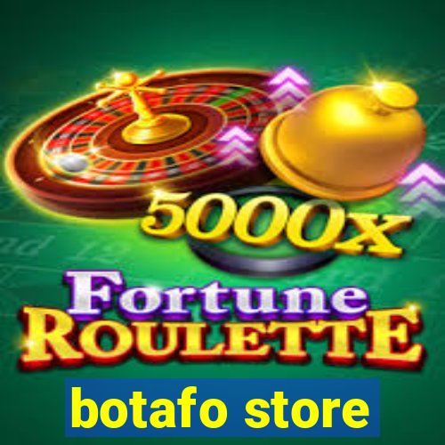 botafo store