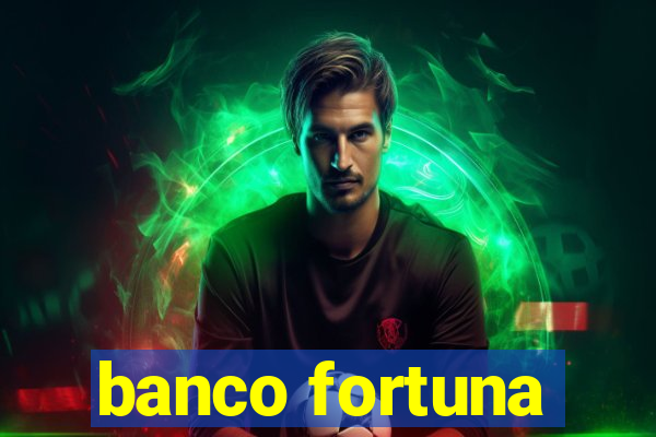 banco fortuna