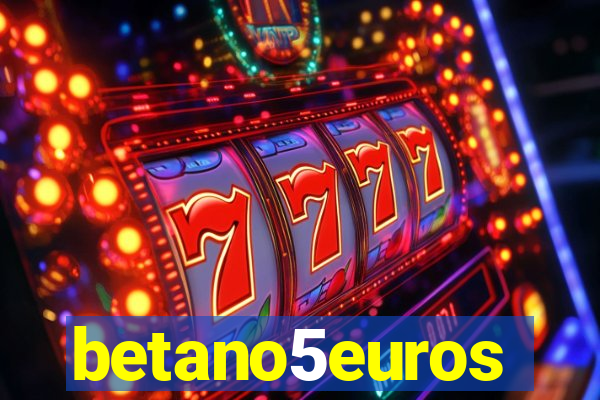 betano5euros