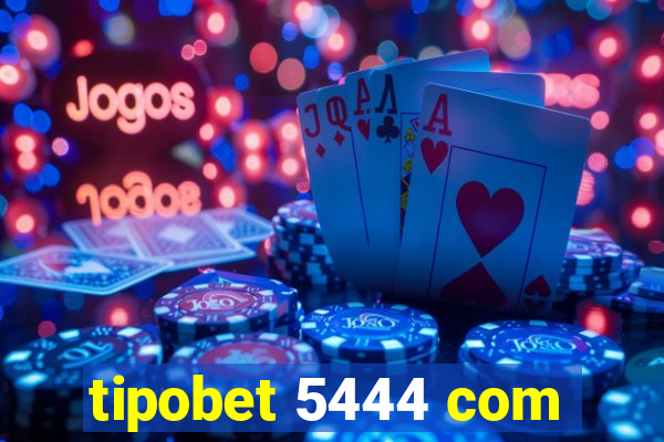 tipobet 5444 com