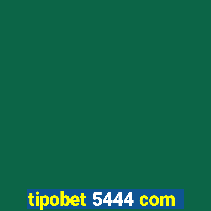 tipobet 5444 com