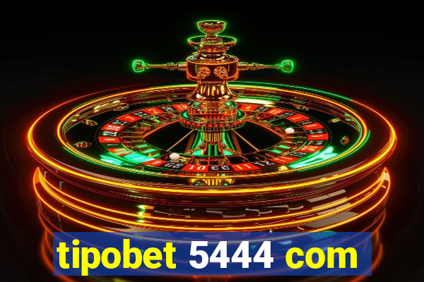 tipobet 5444 com