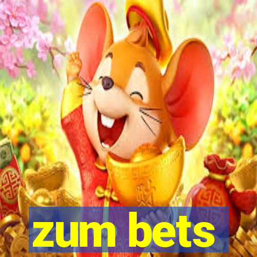 zum bets