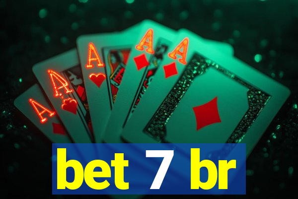 bet 7 br