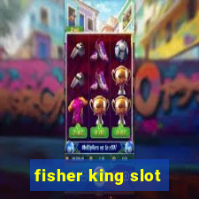 fisher king slot