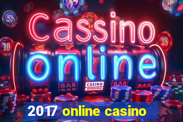 2017 online casino