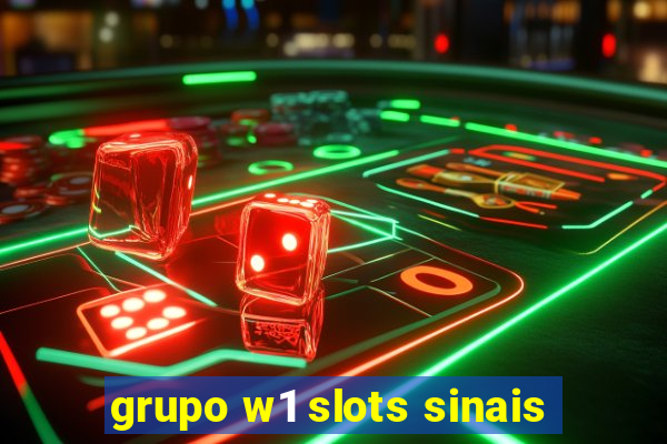 grupo w1 slots sinais