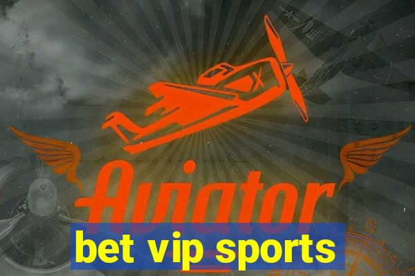 bet vip sports