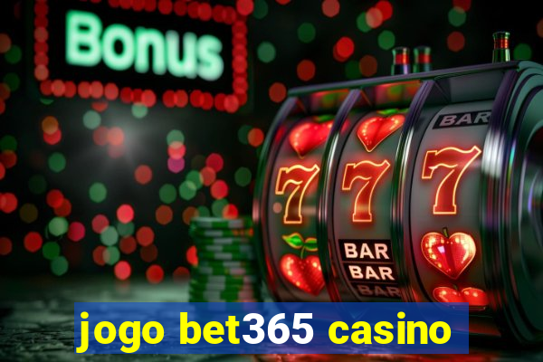 jogo bet365 casino