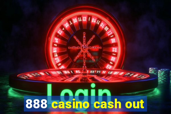 888 casino cash out