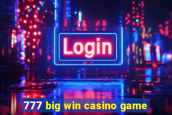 777 big win casino game