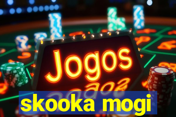 skooka mogi