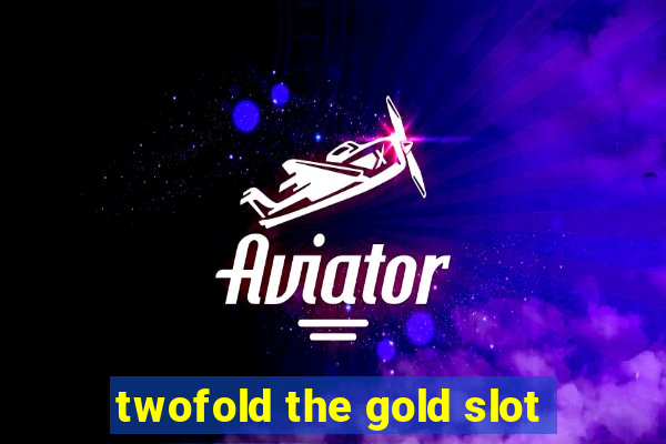 twofold the gold slot