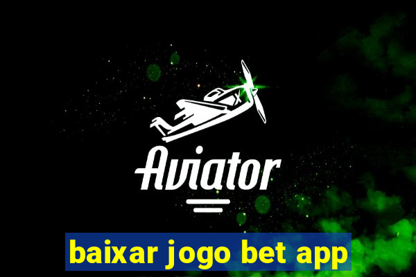 baixar jogo bet app