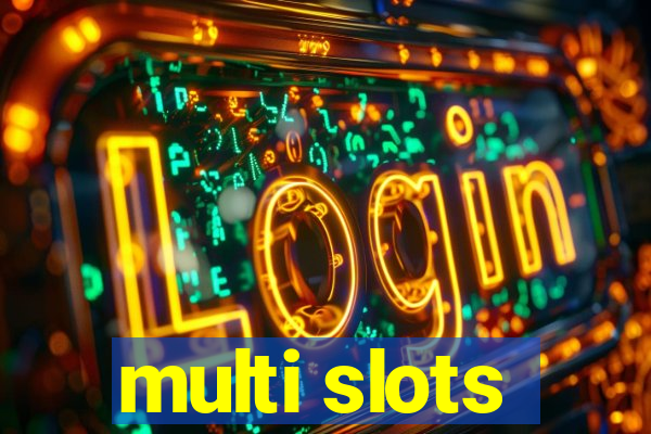 multi slots