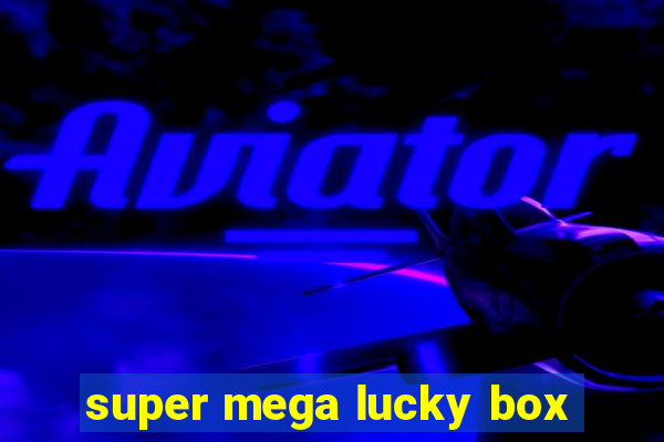 super mega lucky box