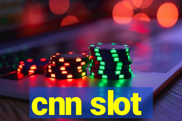 cnn slot