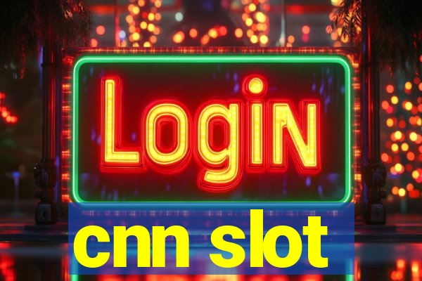 cnn slot