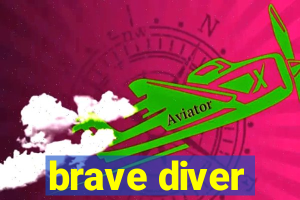 brave diver