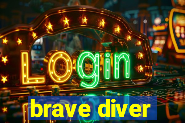 brave diver