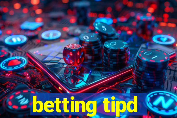 betting tipd