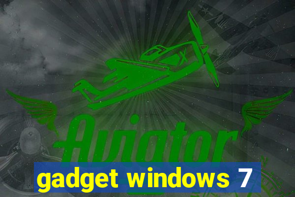 gadget windows 7