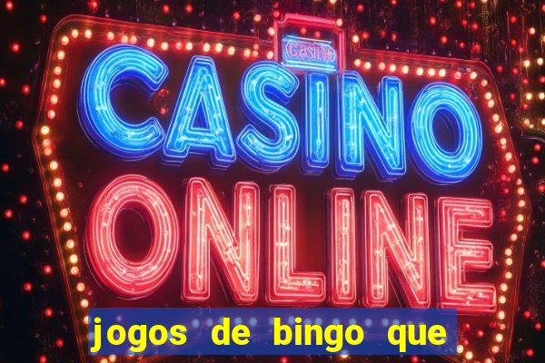 jogos de bingo que paga dinheiro de verdade