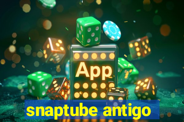 snaptube antigo