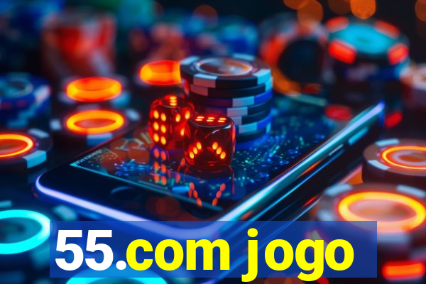 55.com jogo