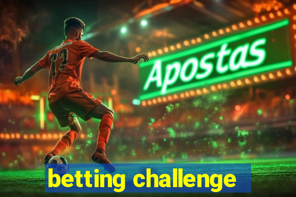 betting challenge