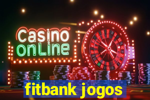 fitbank jogos